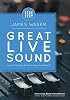 Great Live Sound: A practical guide for every sound tech Paperback – October 24, 2019