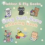 Cozy Self-Care: Cute And Cozy Coloring Book For All Ages, For Stress And Relaxation
