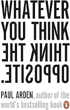 Whatever You Think Think The Opposite