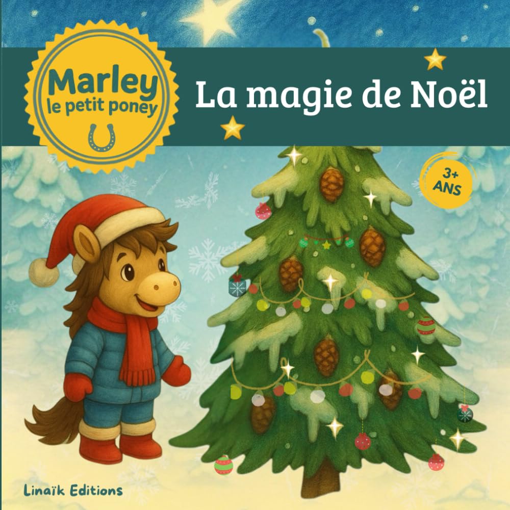 LA MAGIE DE NOEL AVEC MARLEY LE PETIT PONEY: Une histoire tendre et douce avec le Père Noël