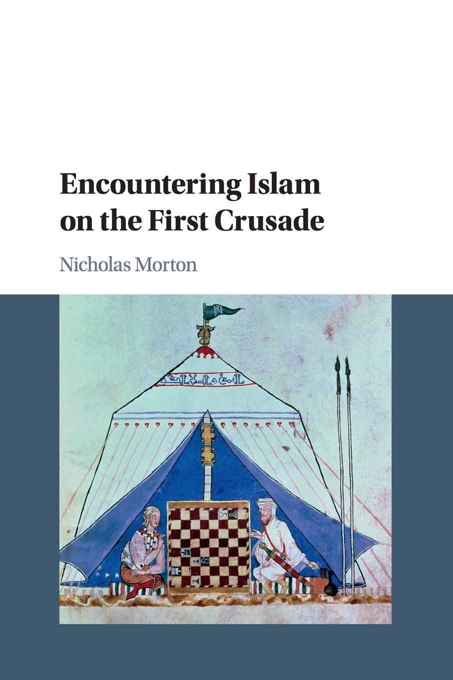 Encountering Islam on the First Crusade