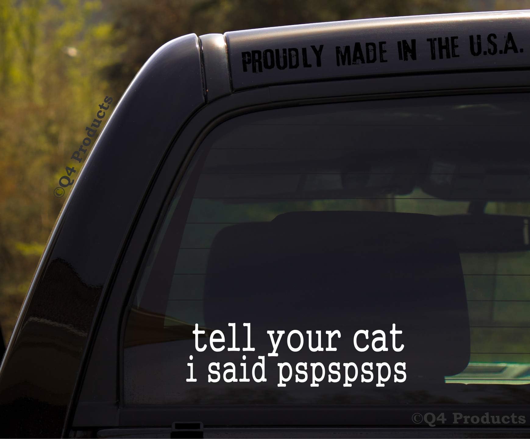 Tell Your Cat I Said Pspspsps Funny Sticker Decal Automotive