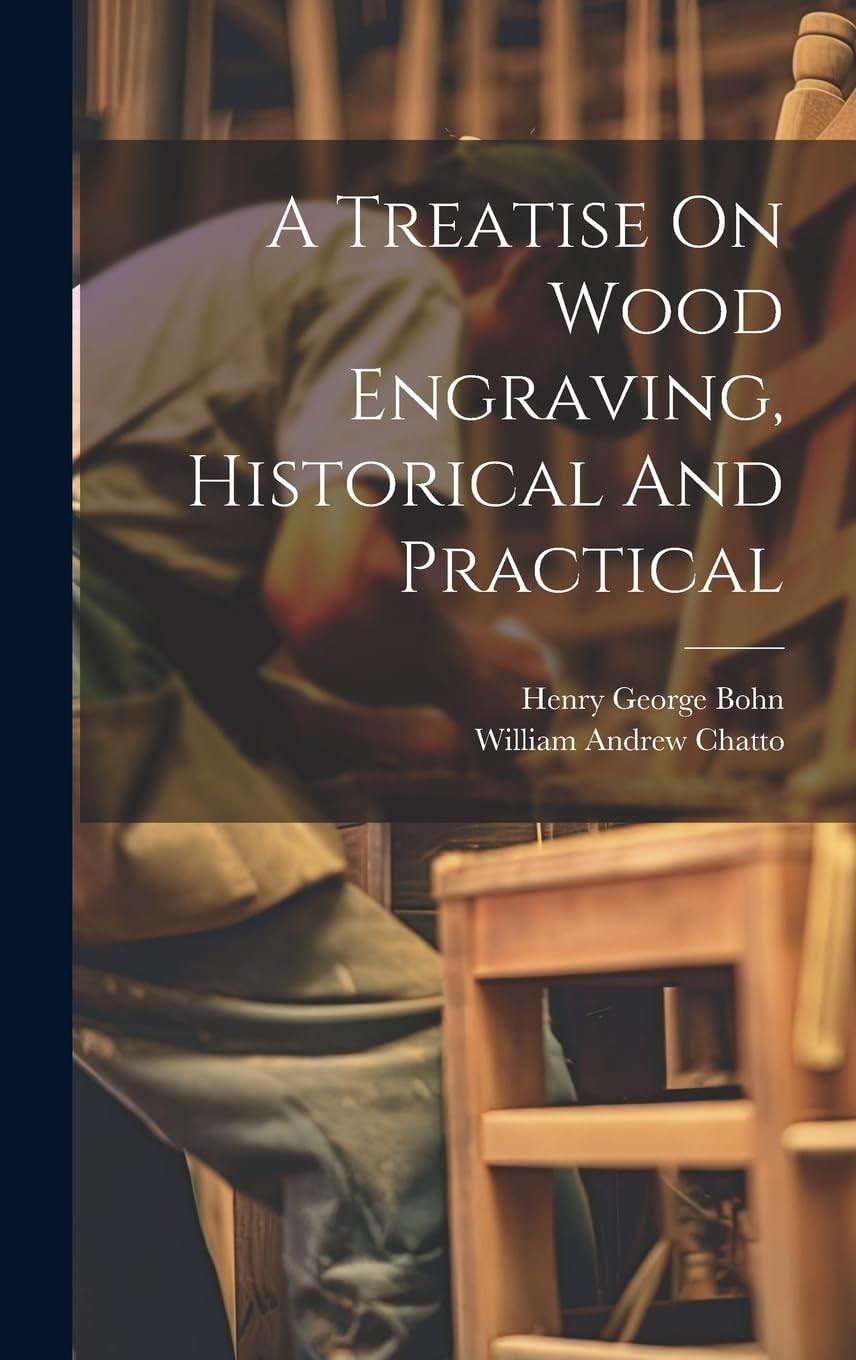 A Treatise On Wood Engraving livre d'histoire de la gravure sur bois