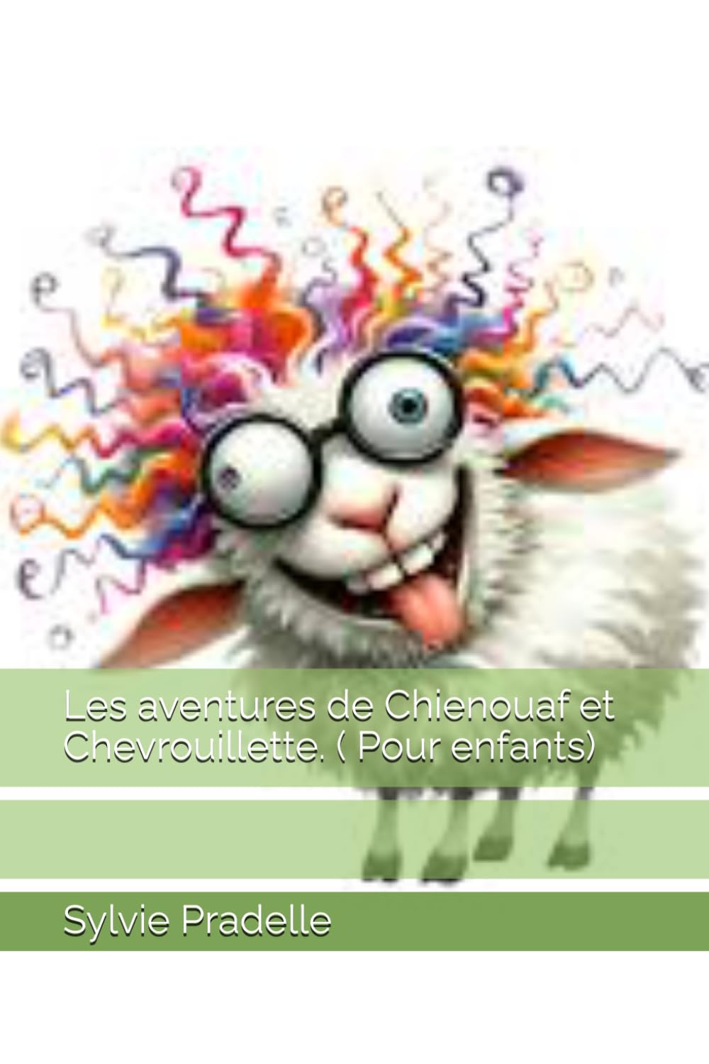 Les aventures de Chienouaf et Chevrouillette. ( Pour enfants)