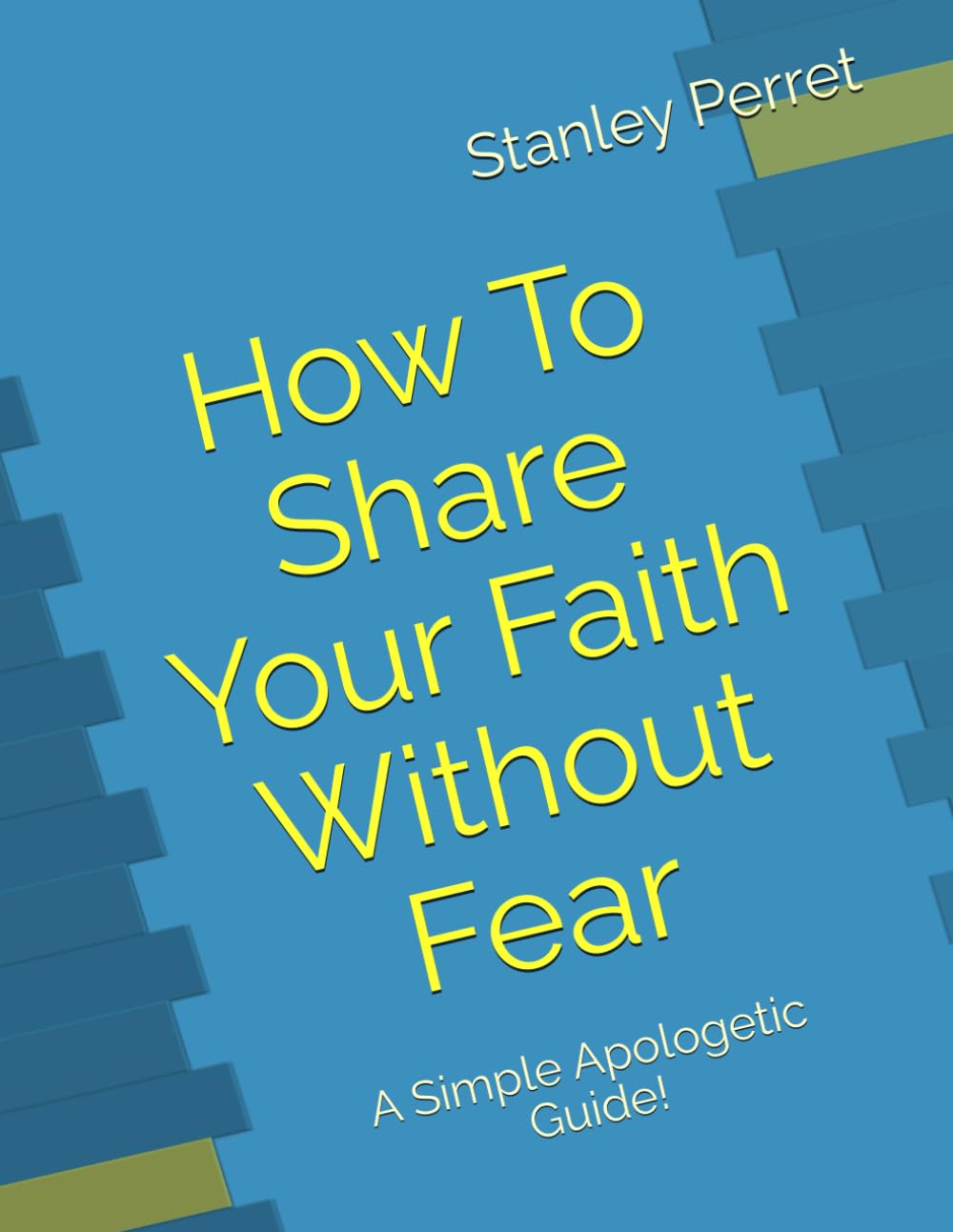 How To Share Your Faith Without Fear: A Simple Apologetic Guide!