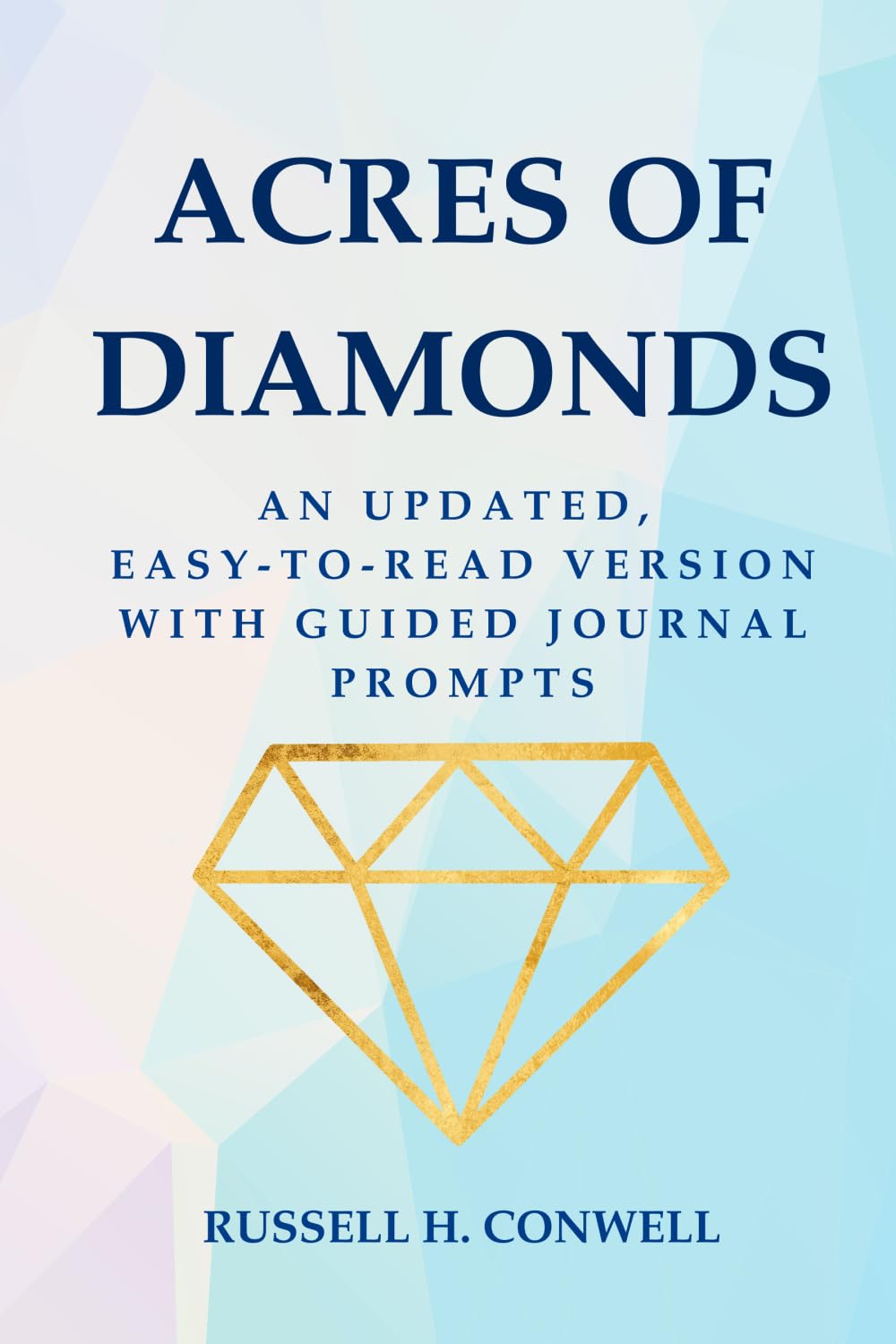 Acres of Diamonds: An Updated, Easy-to-Read Version with Guided Journal Prompts