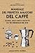 Manuale del perfetto amatore del caffè. Storie, racconti e ricette da un originale del 1836
