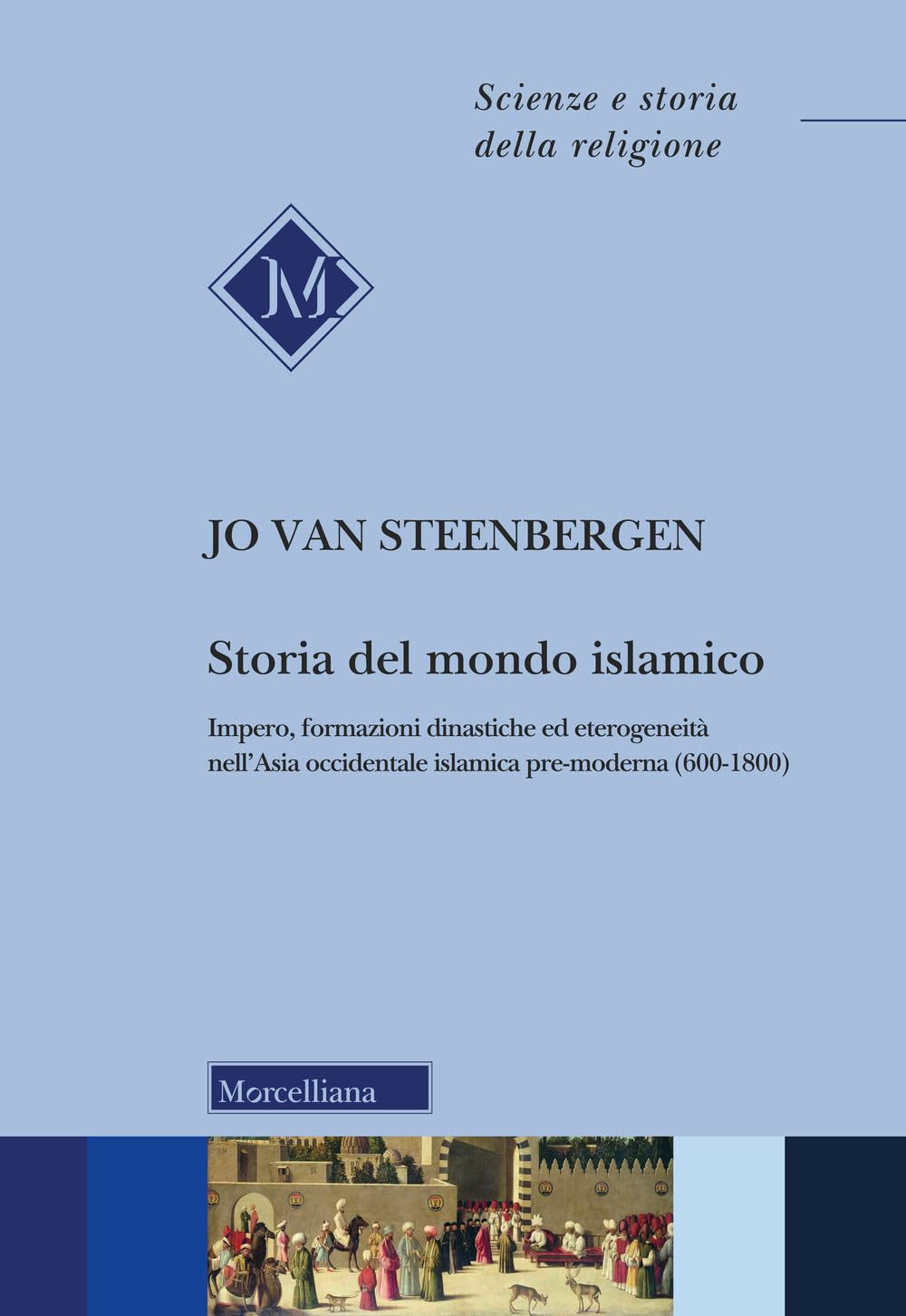 Steenbergen Jo van - History of the Islamic World. Empire, Dynastic Fo ...