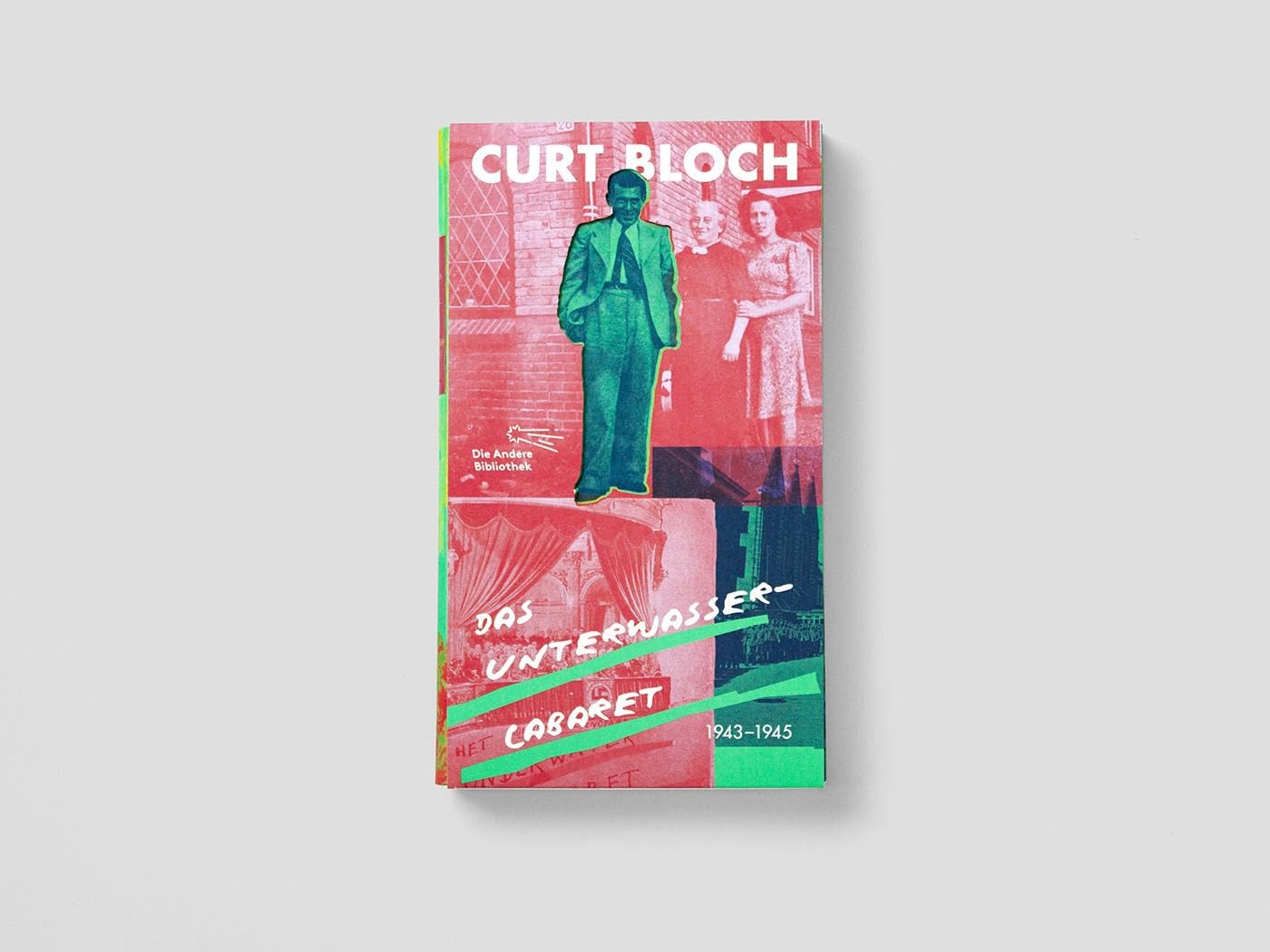 Das Unterwasser-Cabaret: 1943-1945 | Limitierte, nummerierte Originalausgabe im Schuber (Die Andere Bibliothek, Band 483)