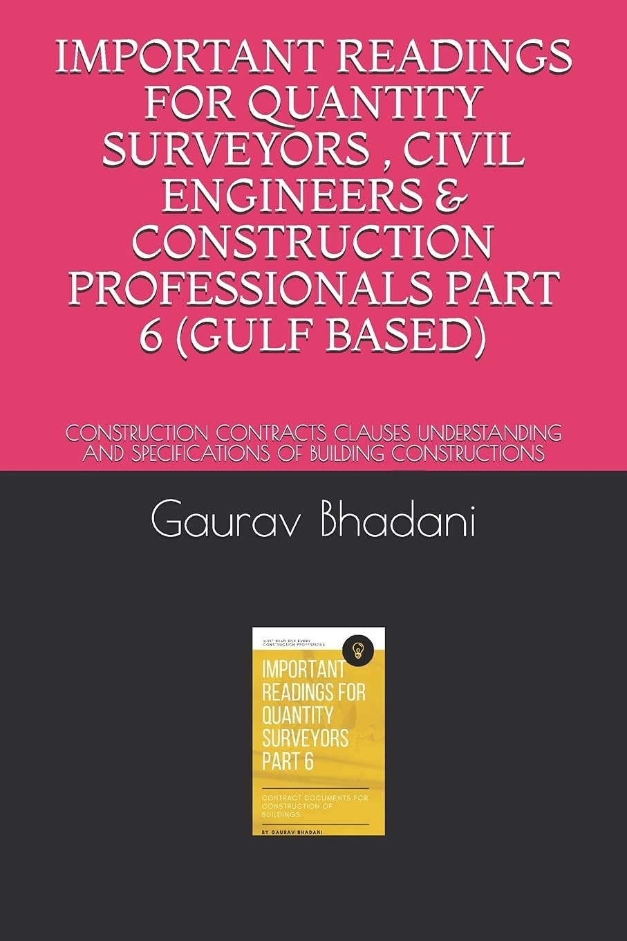 Important Readings for Quantity Surveyors, Civil Engineers & Construction Professionals Part 6 (Gulf Based): Construction Contracts Clauses Understanding and Specifications of Building Constructions
