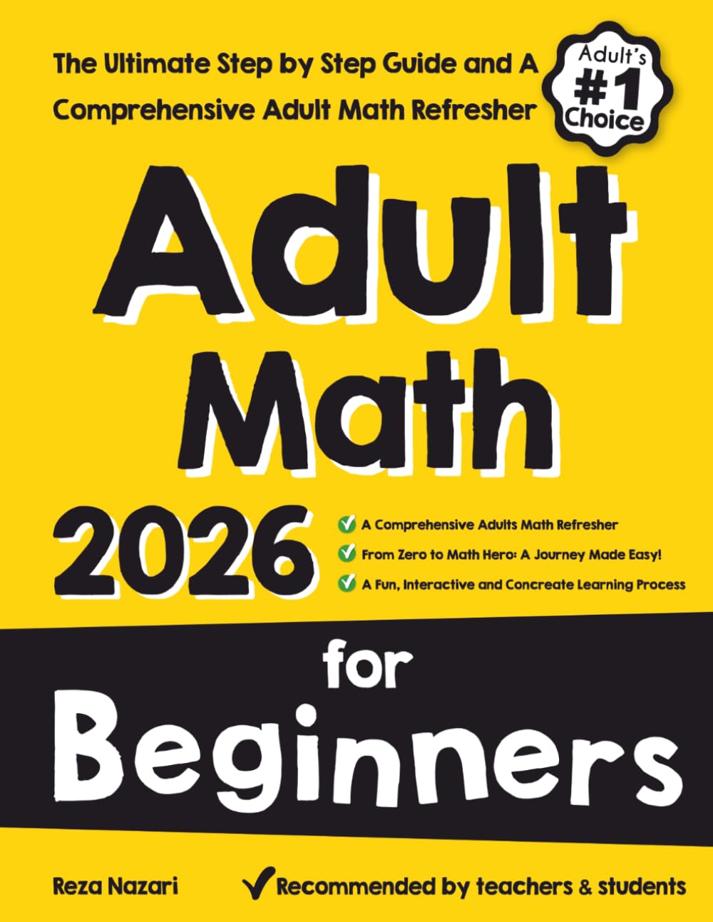 Adult Math for Beginners: The Ultimate Step by Step Guide and A Comprehensive Adult Math Refresher