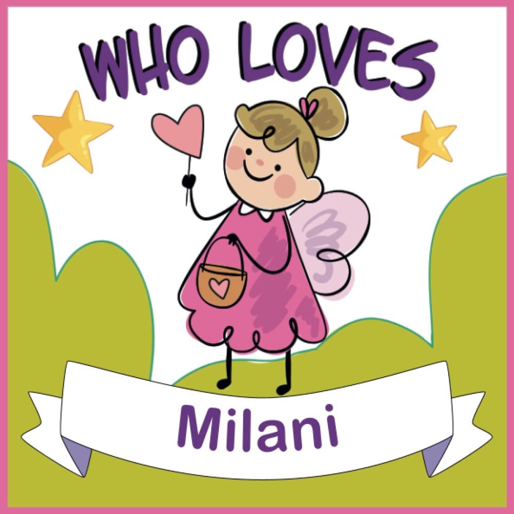 Who Loves Milani: Personalized Children Book With Name Milani,(Books For Baby Showers and Birthdays )