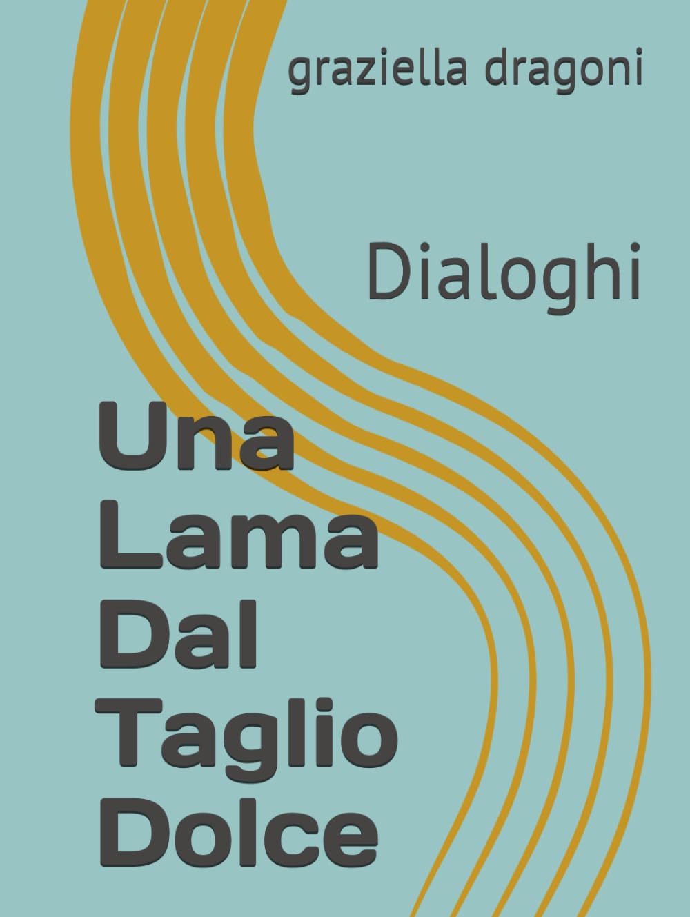Una Lama Dal Taglio Dolce: Dialoghi