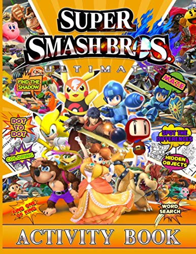 Super Smash Bros Ultimate Activity Book: Unofficial High Quality Dot To Dot, Find Shadow, Coloring, Spot Differences, One Of A Kind, Word Search, ... Maze Activities Books For Adult And Kid Super Smash Bros Ultimate Activity Book: Unofficial High Quality Dot To Dot, Find Shadow, Coloring, Spot Differences, One Of A Kind, Word Search, ... Maze Activities Books For Adult And Kid