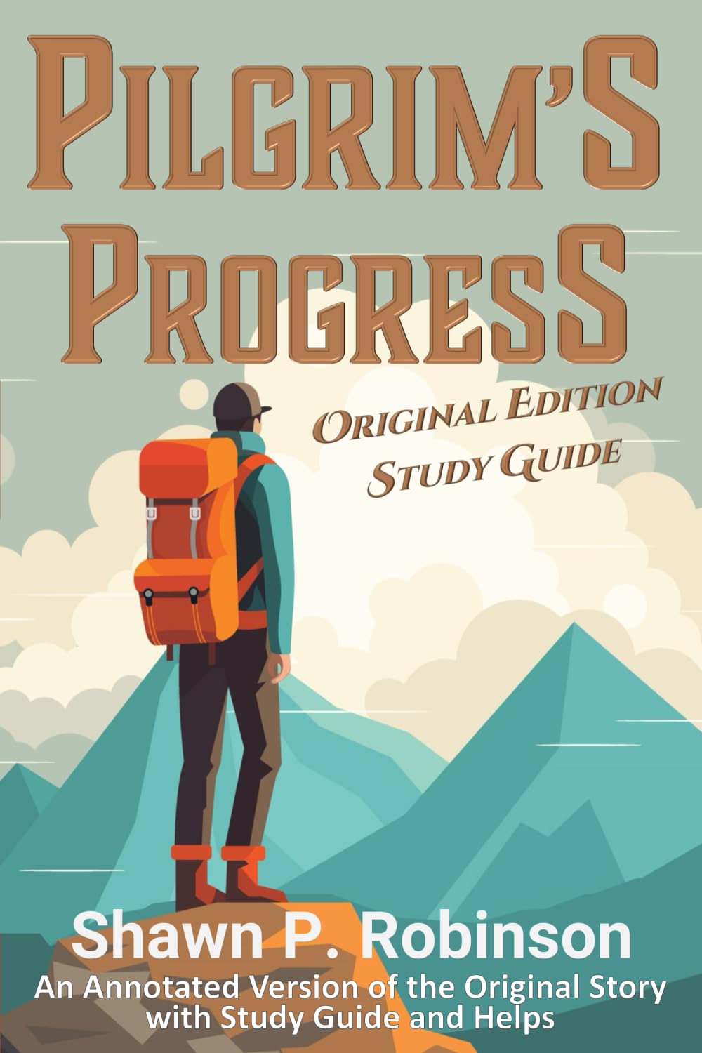 Pilgrim's Progress: Original Annotated Edition with Study Guide