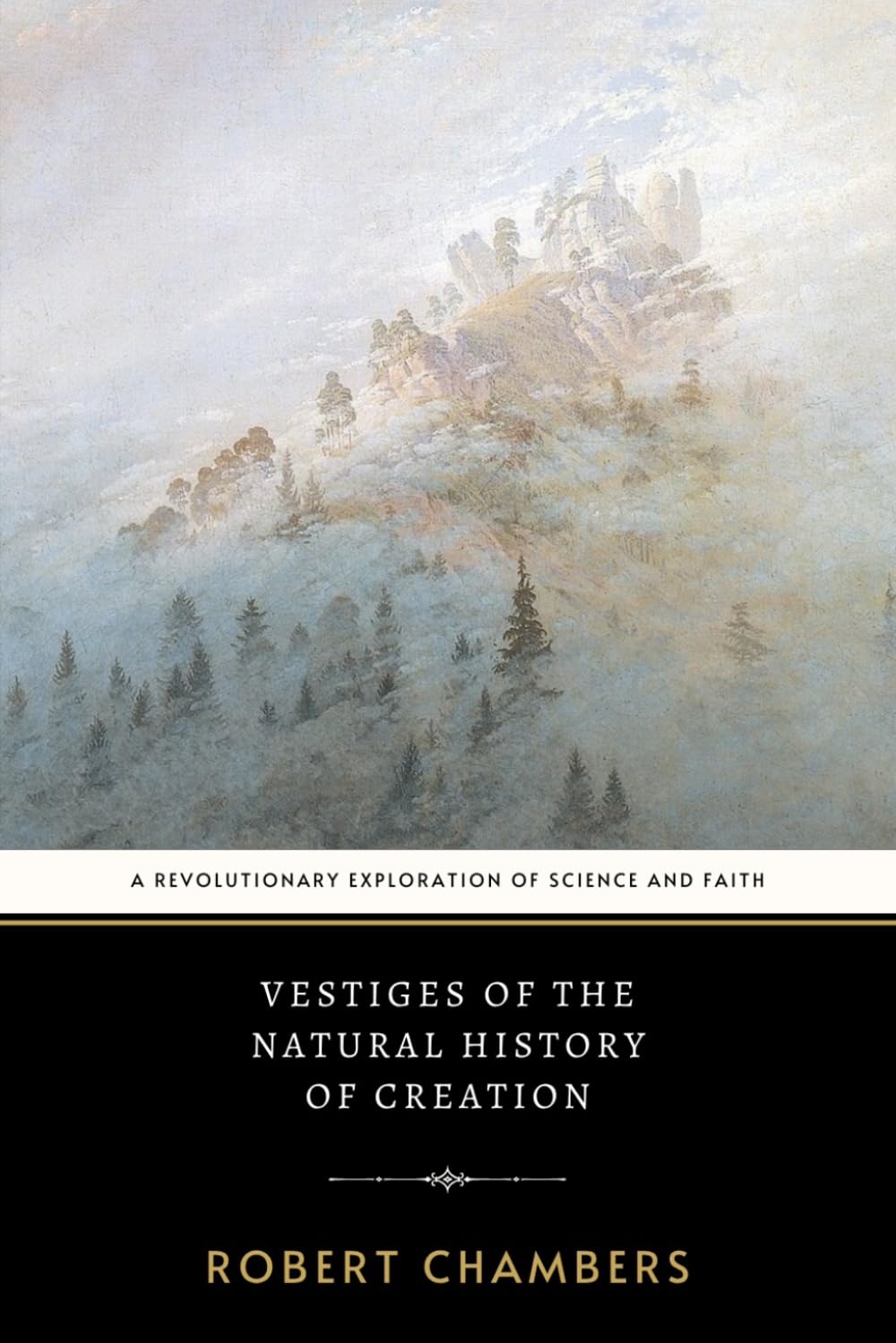 Vestiges of the Natural History of Creation: The Original 1844 Classic Inquiry of Natural Law and Enlightenment