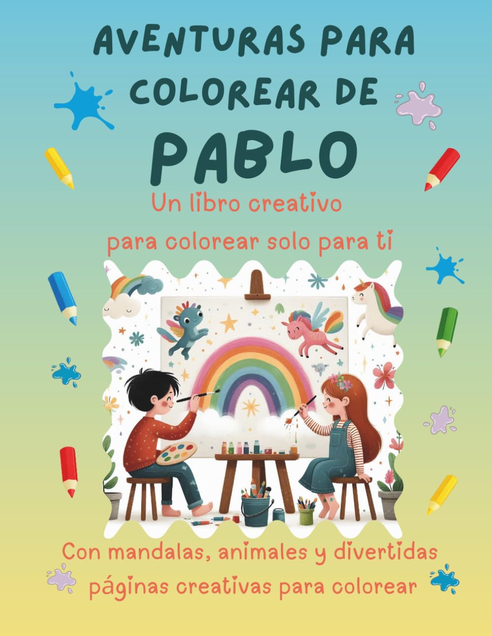 Aventuras para colorear de Pablo: Libro para colorear personalizado con animales, naturaleza y mandalas | 32 páginas de actividades creativas | ... (Aventuras para colorear personalizadas)