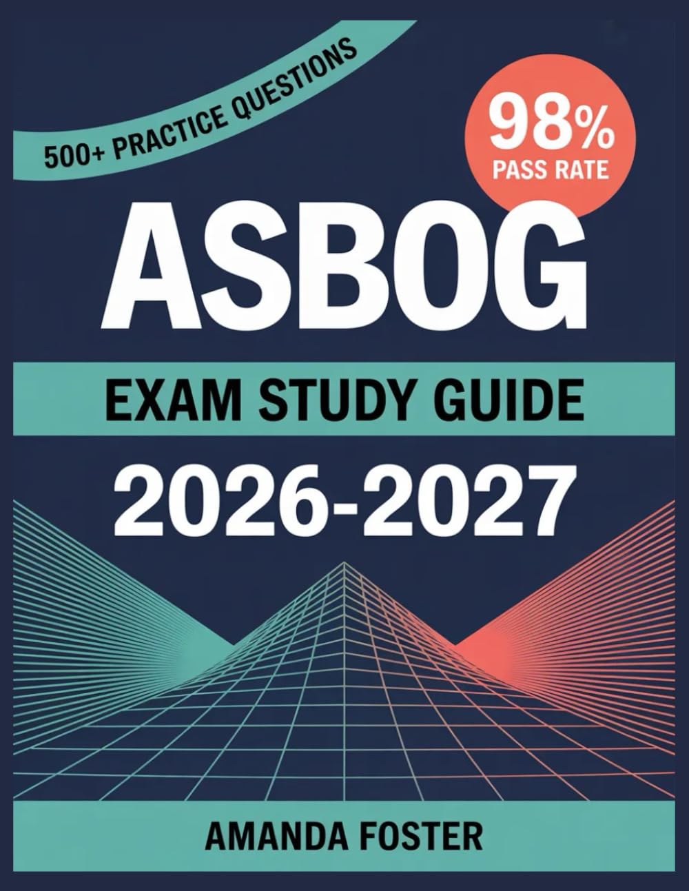 ASBOG Exam Study Guide 2026-2027: Full Content Review with 500+ Practice Questions and Answer Explanations