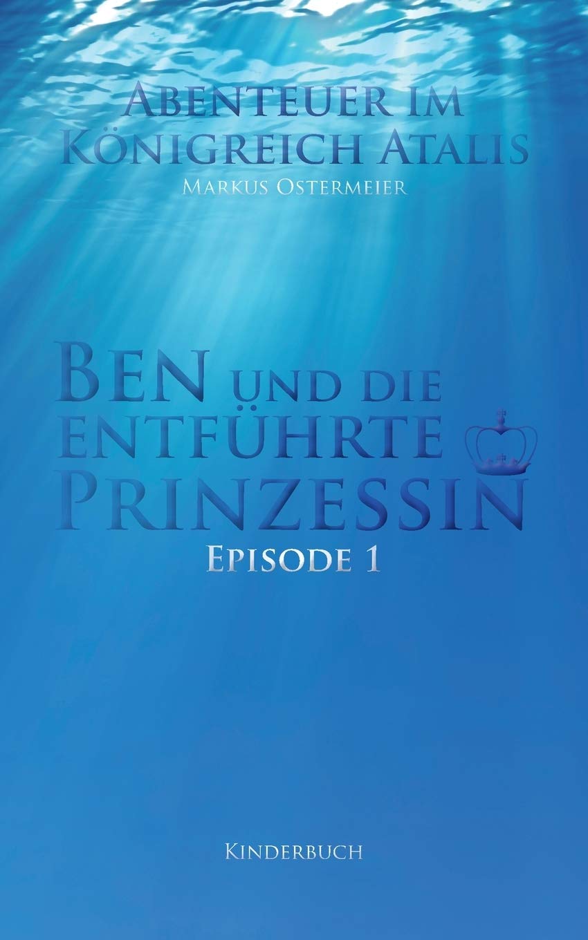 Ben und die entführte Prinzessin: Abenteuer im Königreich Atalis