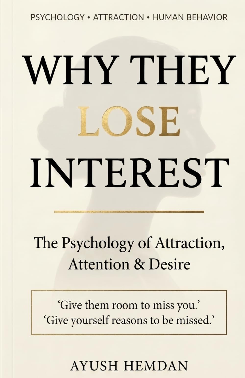 Why They Lose Interest: The Psychology of Attraction, Attention & Desire