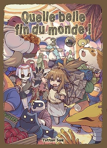 Quelle belle fin du monde ! — Tome 3