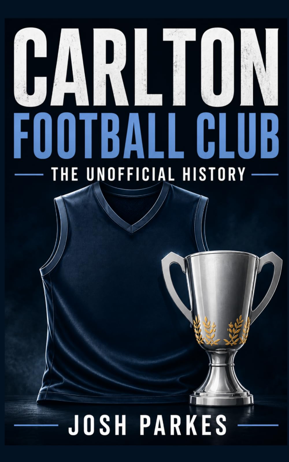 Carlton Football Club: The Unofficial History