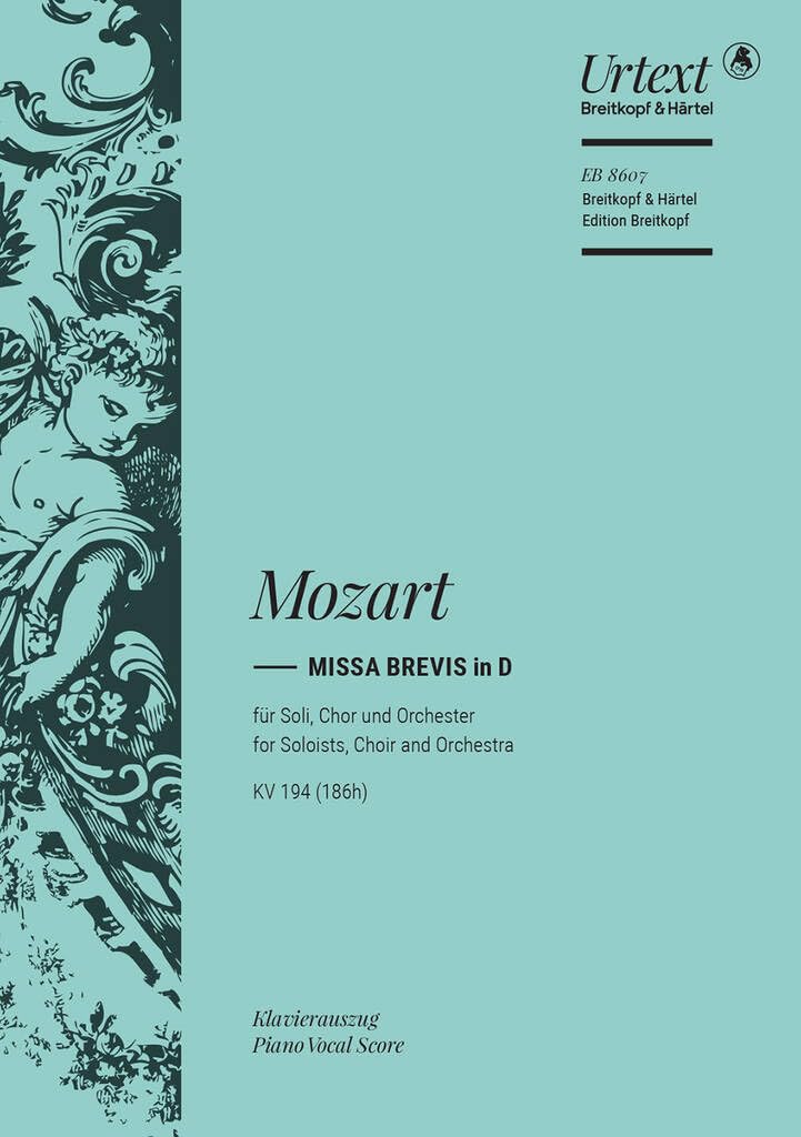 Missa brevis in D major (K. 194 / 186h) - Breitkopf Urtext - Soloists, mixed choir and orchestra - vocal/piano score - (EB 8607)