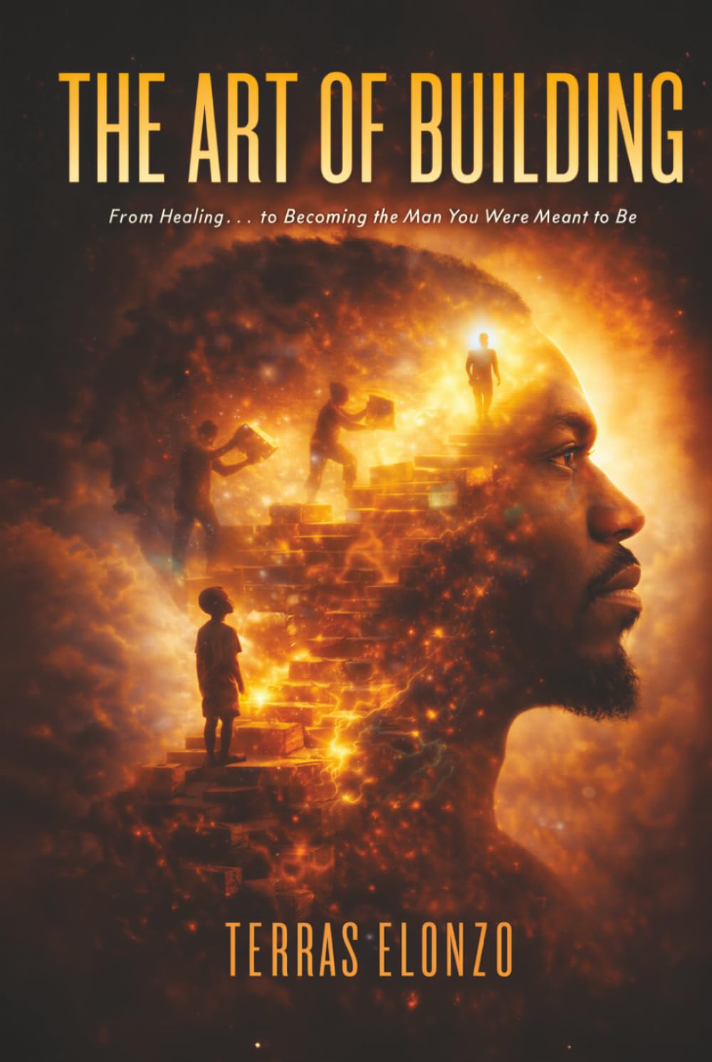 The art of building: From Pain to Purpose: Building Yourself From the Inside Out