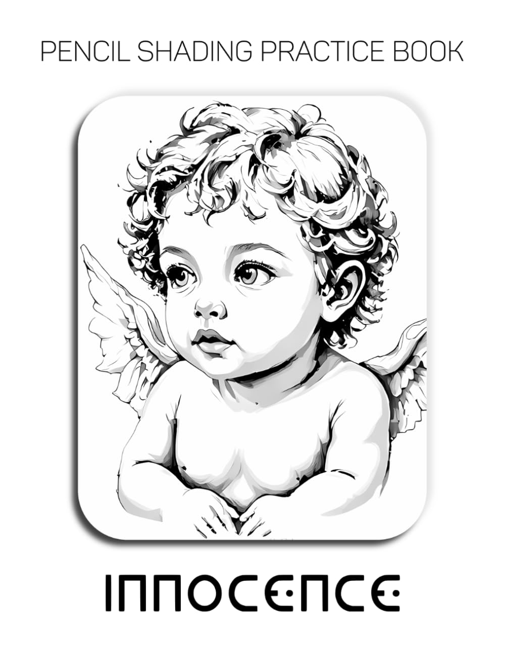 Pencil Shading Practice Book – Innocence: A Graphite Journey into Cherubic Portraits and Ethereal Textures
