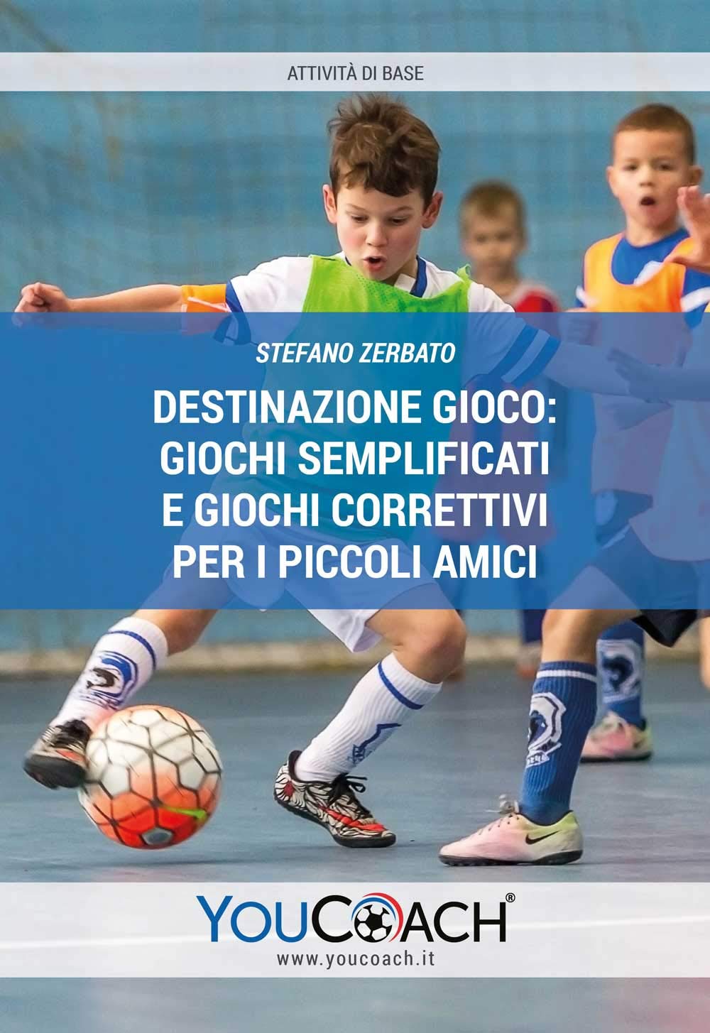 Destinazione Gioco: Giochi Semplificati E Giochi Correttivi Per I Piccoli Amici - 4