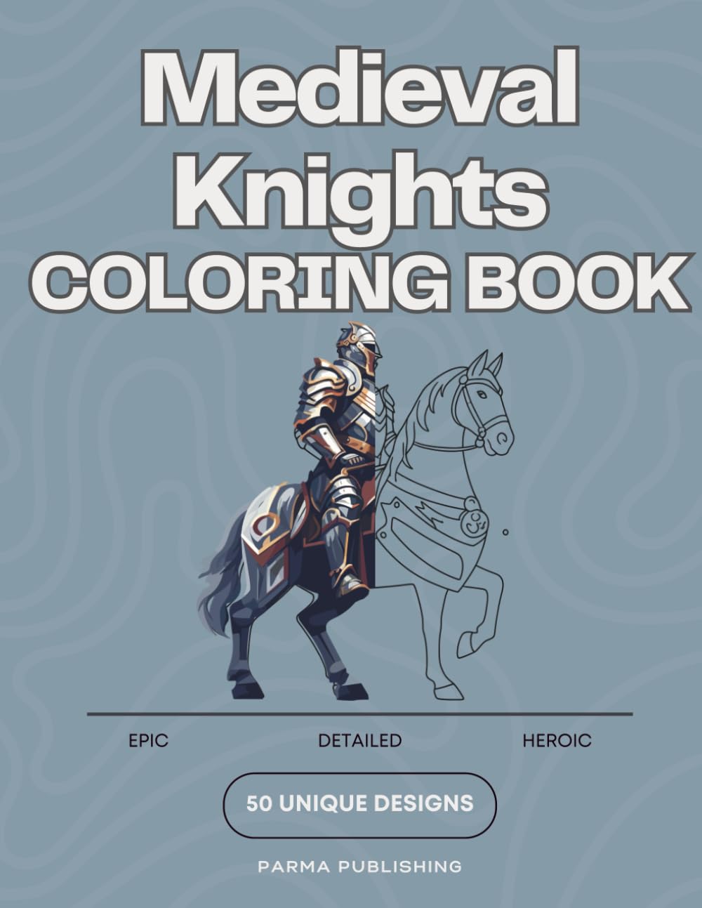 Medieval Knights Coloring Book: 50 Detailed Illustrations of Armor, Castles, and Battle Scenes for Adults and Teens