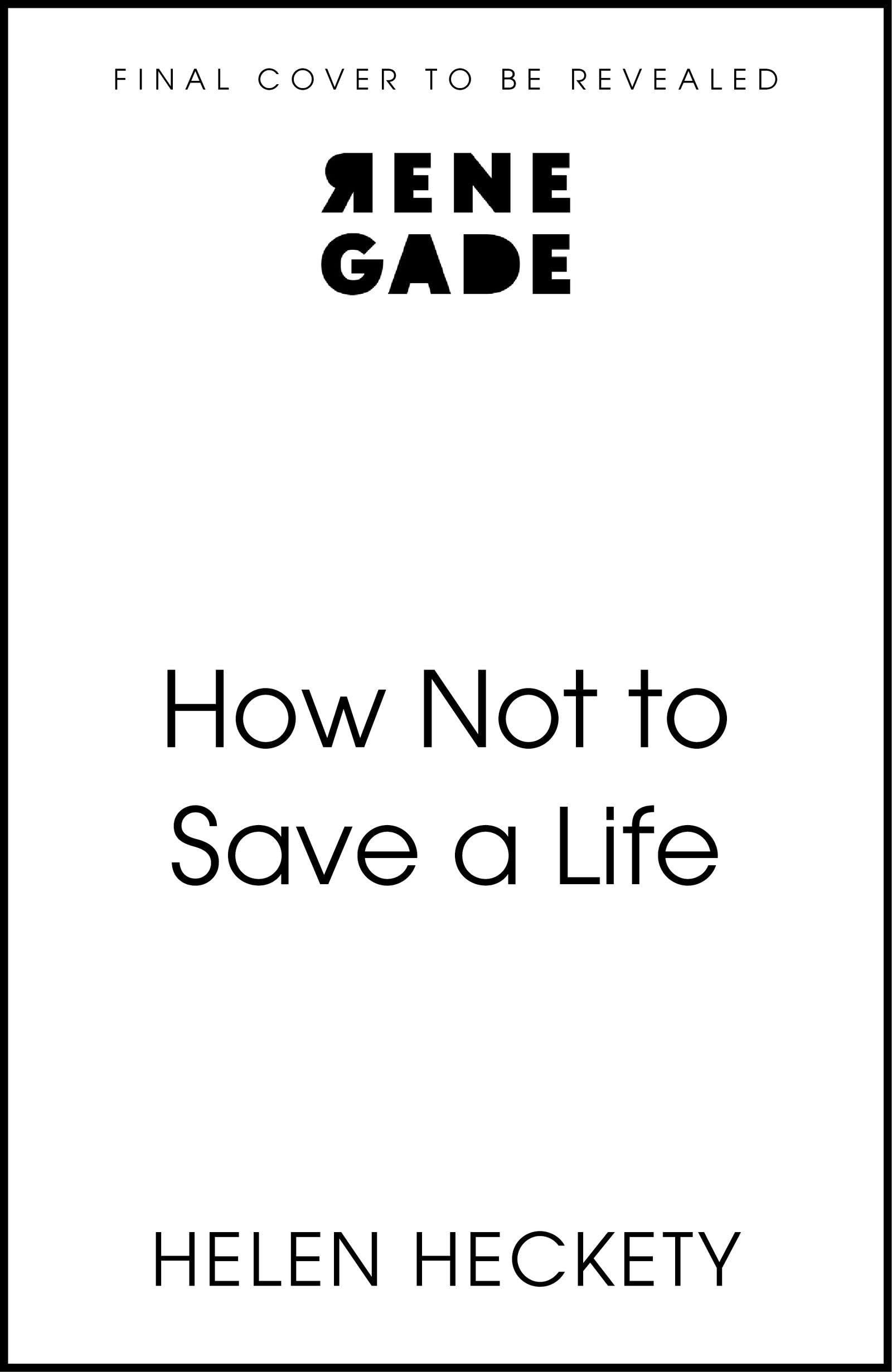 How Not to Save a Life