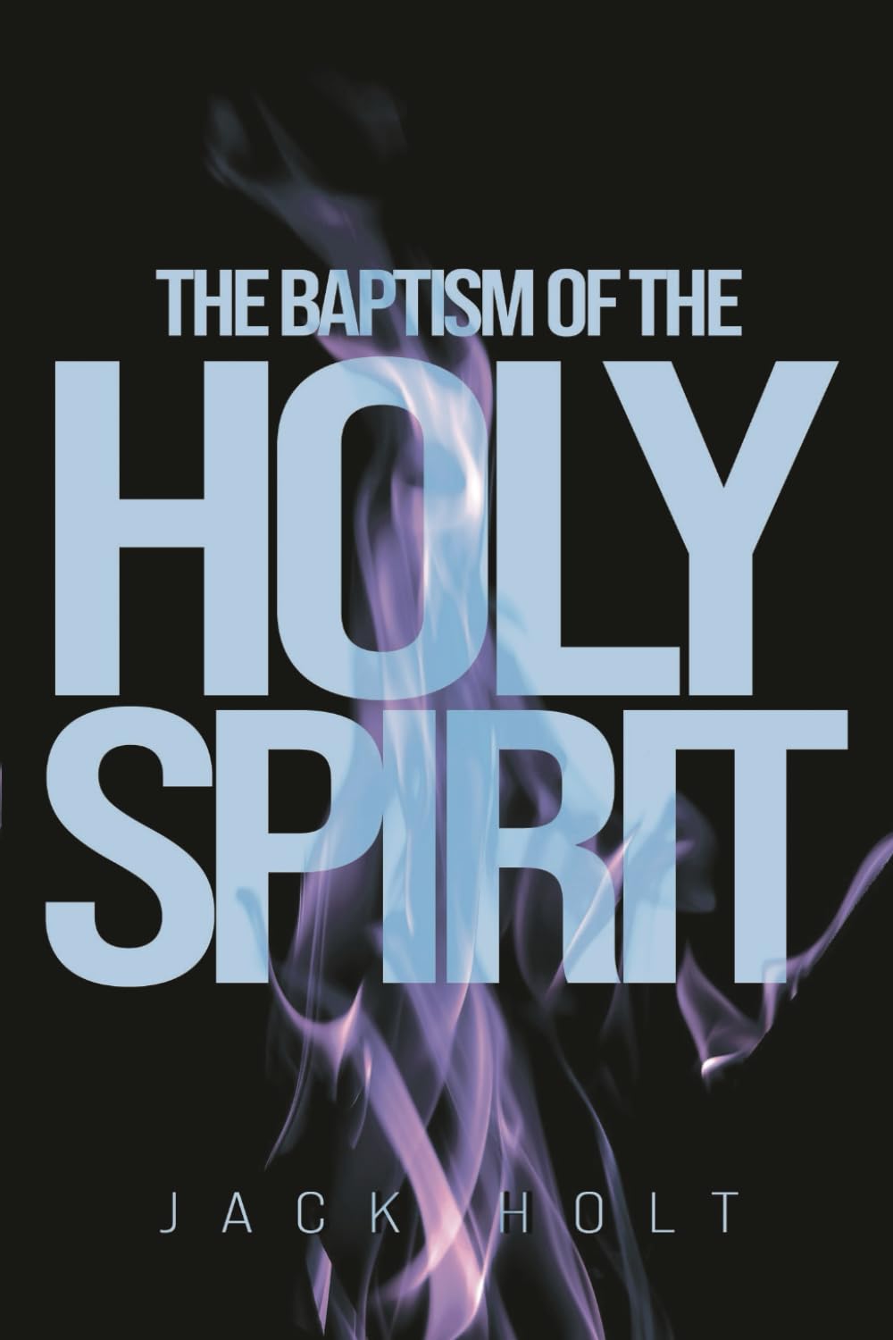 The Baptism of the Holy Spirit