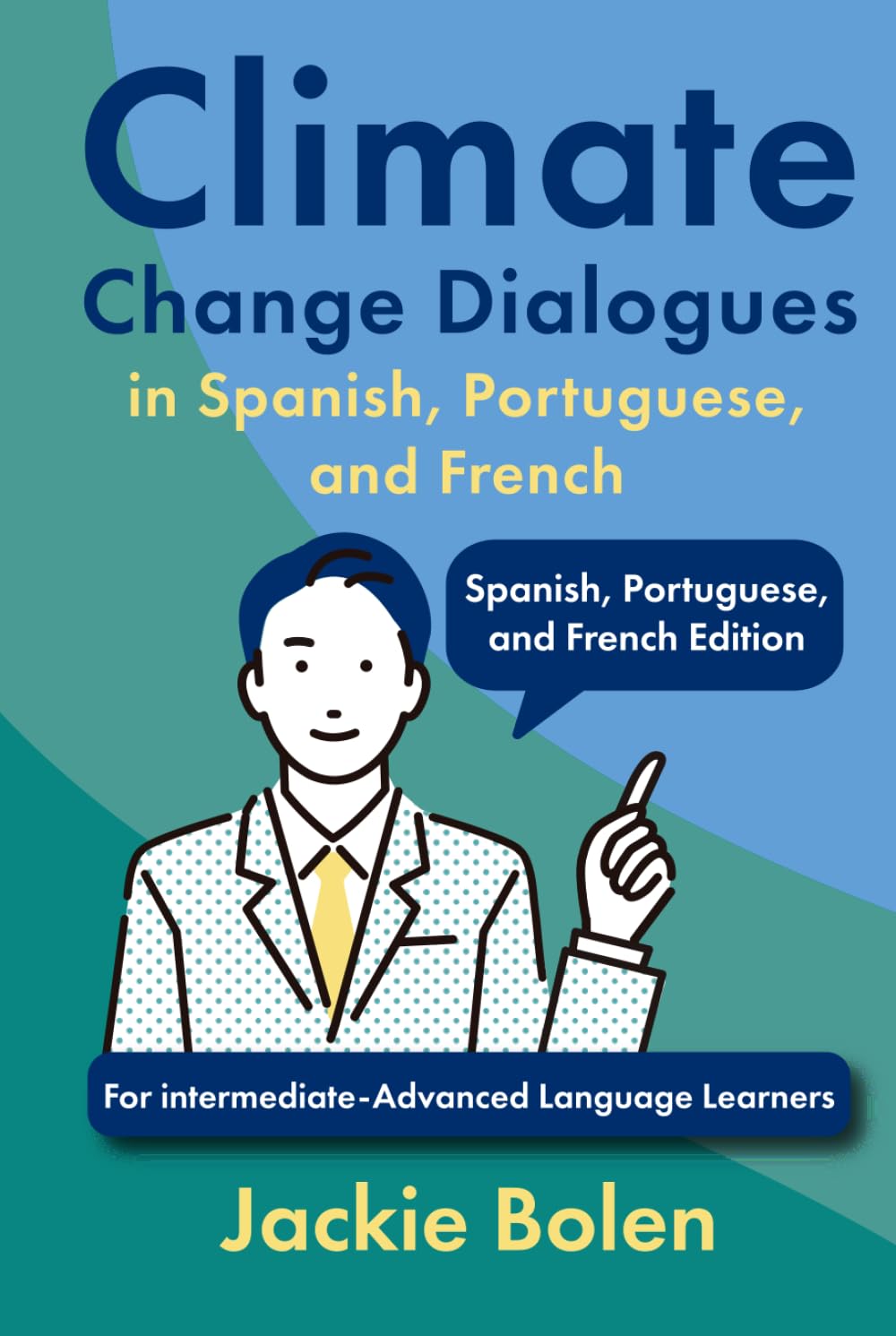 Climate Change Dialogues in Spanish, Portuguese, and French: For intermediate-Advanced Language Learners (Foreign Language Vocabulary)