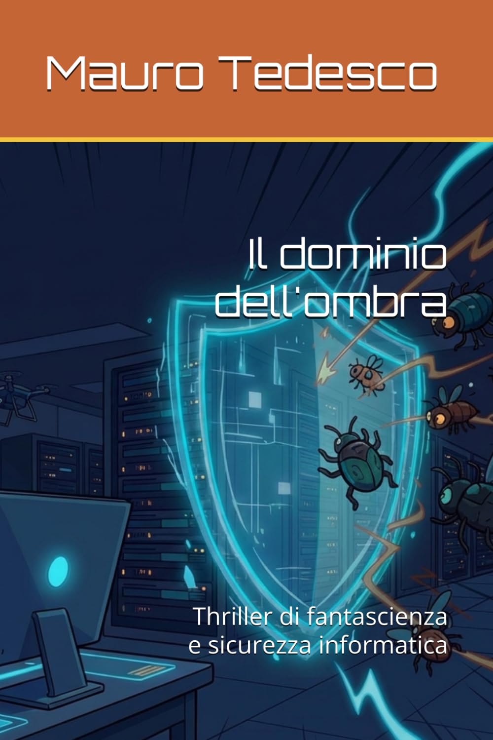 Il dominio dell'ombra: Thriller di fantascienza e sicurezza informatica (Hacker! Per un mondo Cyber sicuro)