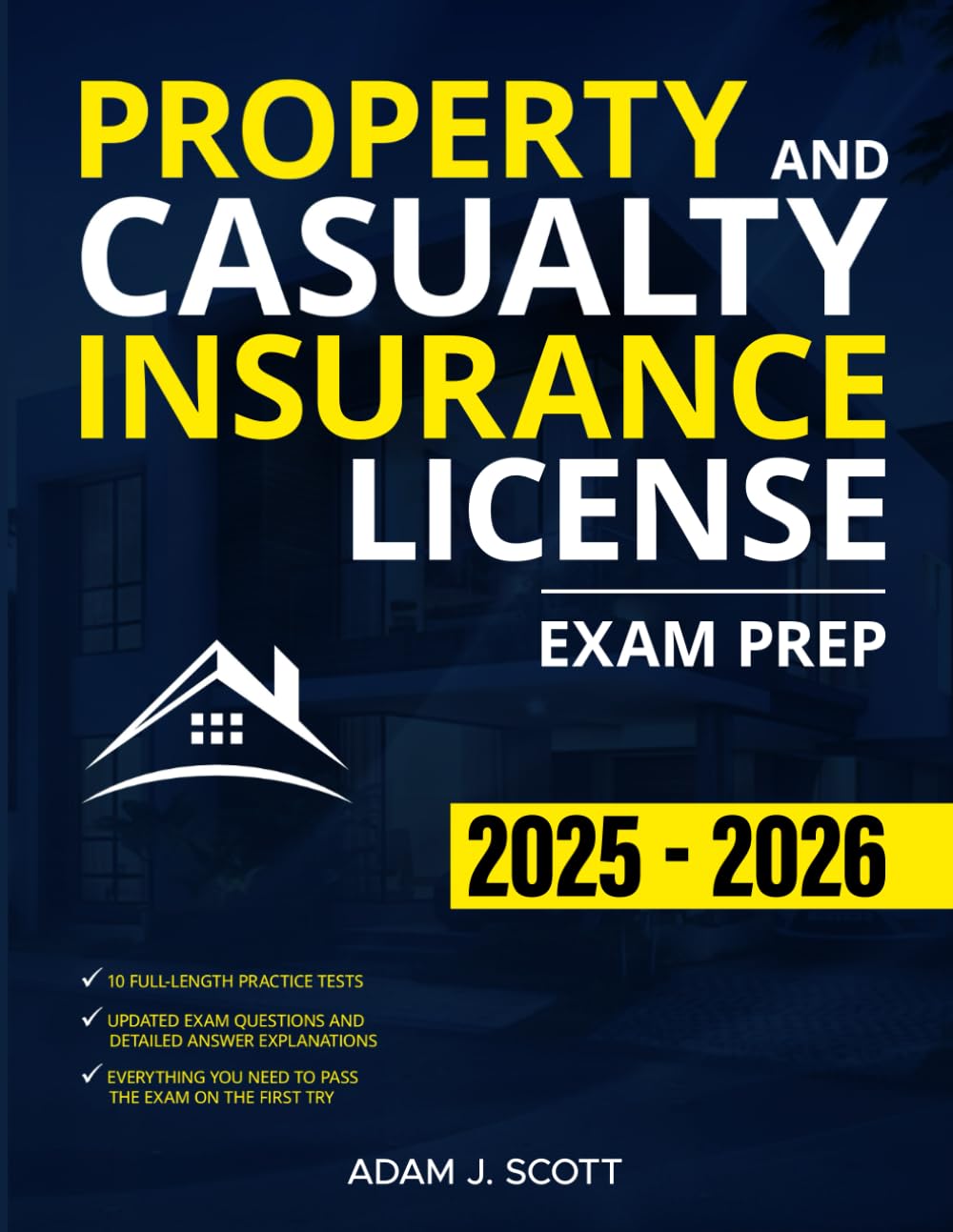 Property and Casualty Insurance License Exam Prep: The Straight-to-the-Point Training Book, with 10 Complete and Up-to-Date Practice Tests, to Help You Easily Pass the Exam on Your First Try