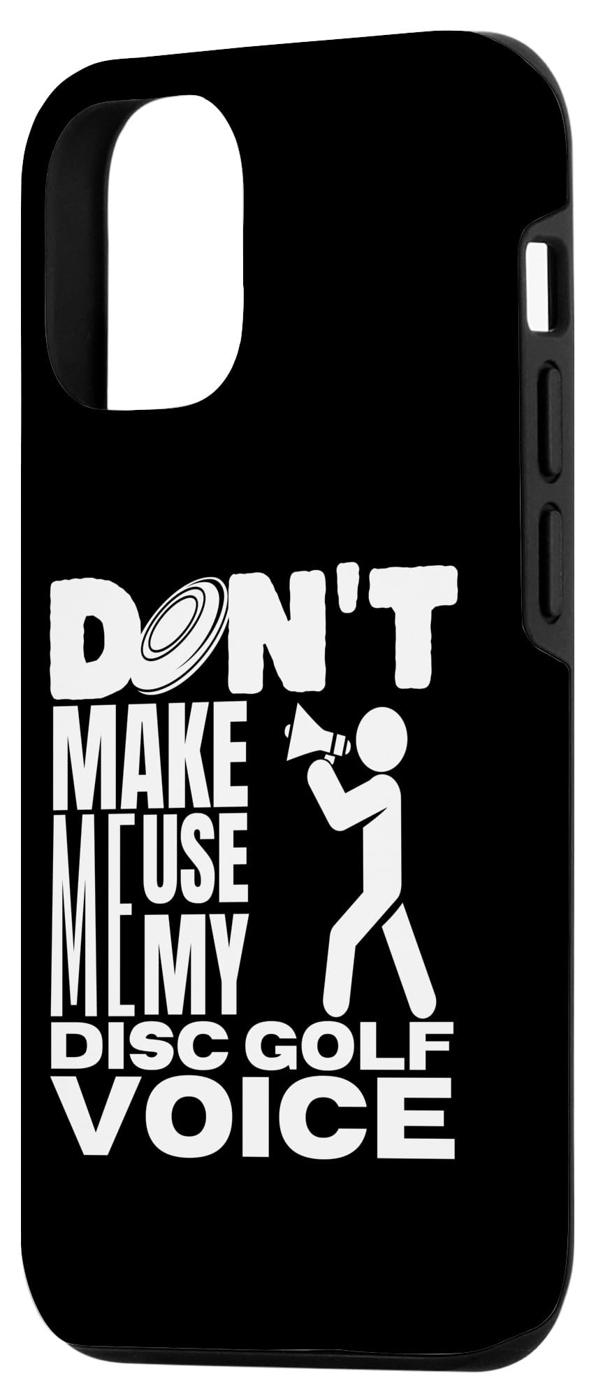 iPhone 14 Pro Don't Make Me Use My Disc Golf Voice Disc Golf Player Case - Image 2