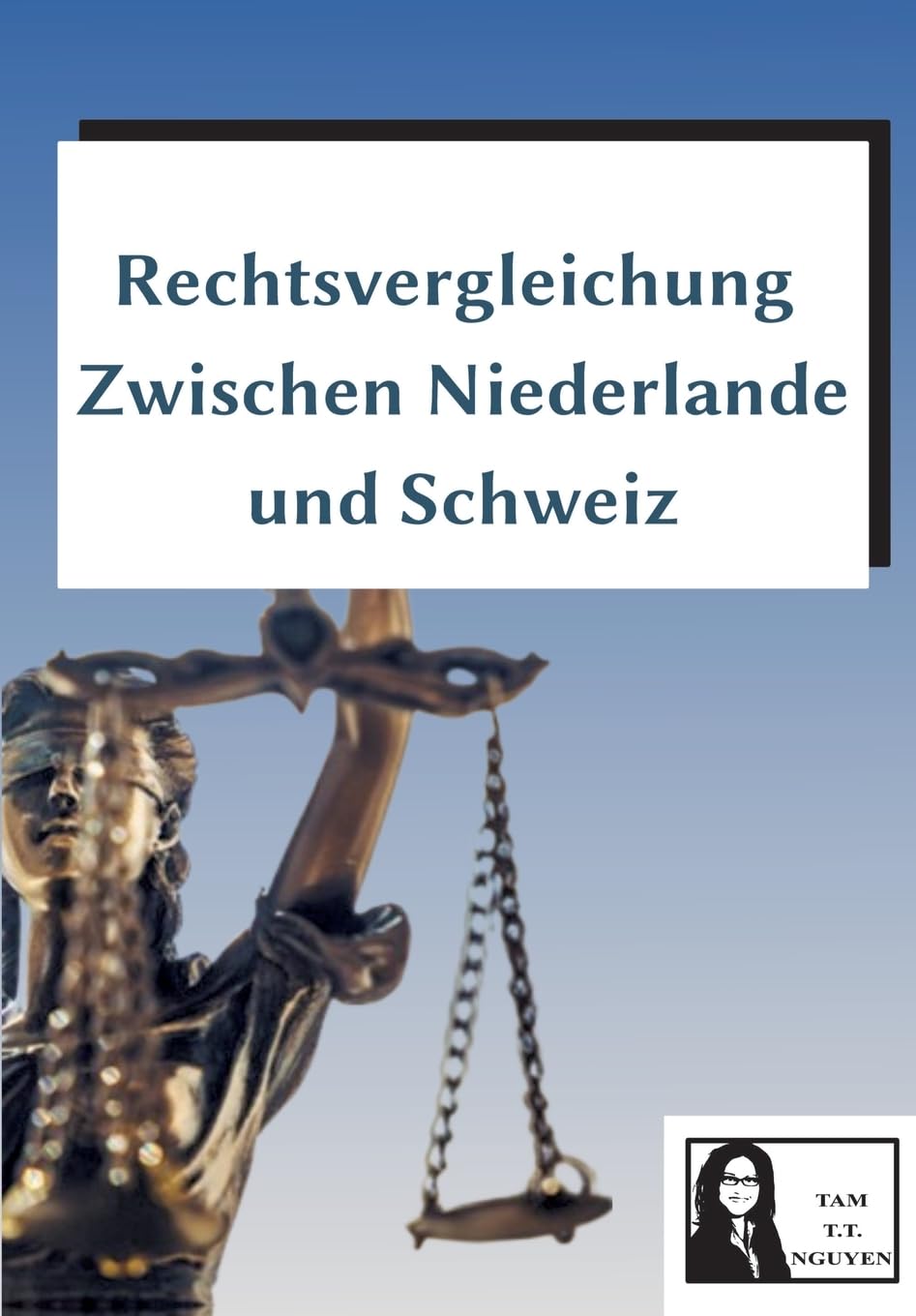 Rechtsvergleichung zwischen Niederlande und Schweiz: - am Beispiel des Gesellschaftsrechts -