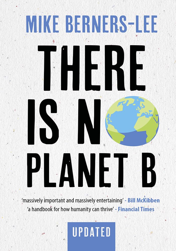 Mike Berners-Lee 3 Books Collection Set Future We Choose Tom ,There Is No Planet