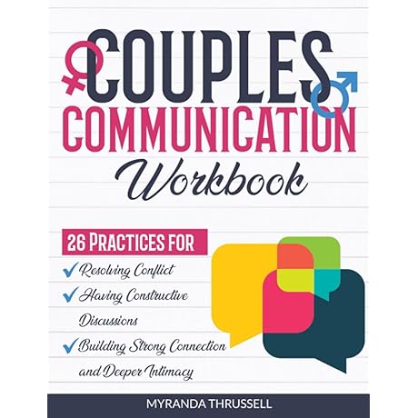Couples Communication Workbook: Explore 26 Essential Practices for Deeper Connections