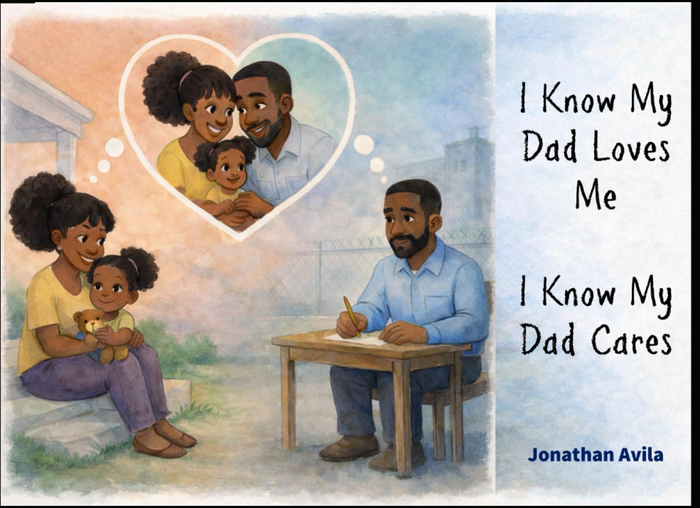 I Know My Dad Loves Me: I Know My Dad Cares