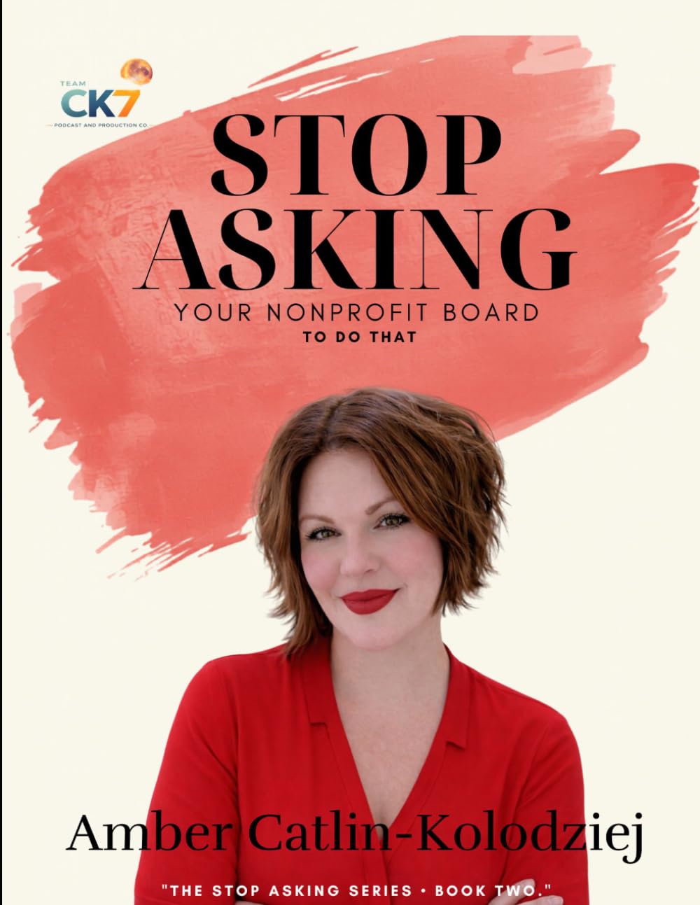 Stop Asking Your Nonprofit Board To Do That (Stop Asking Series)