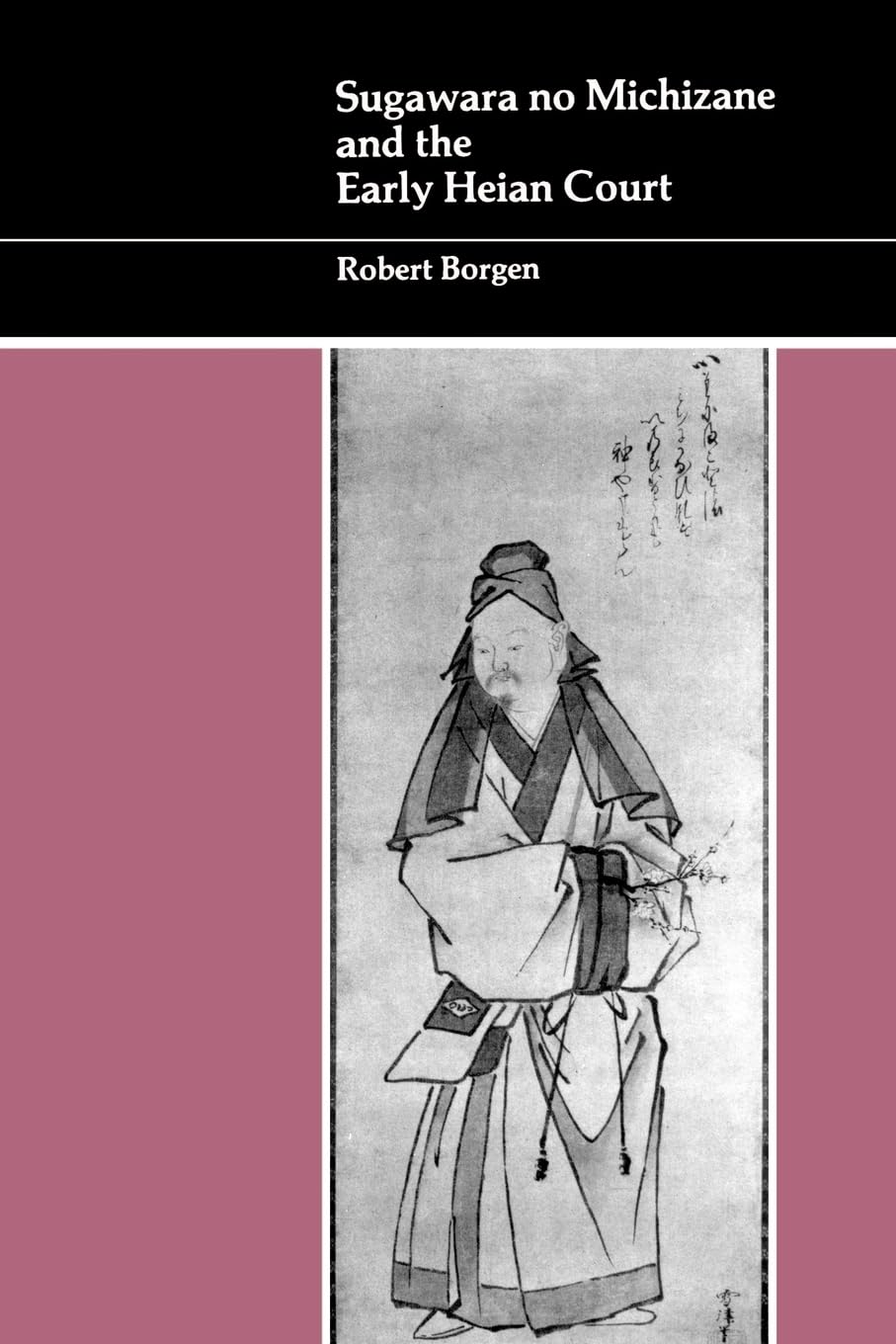 Sugawara no Michizane and the Early Heian Court