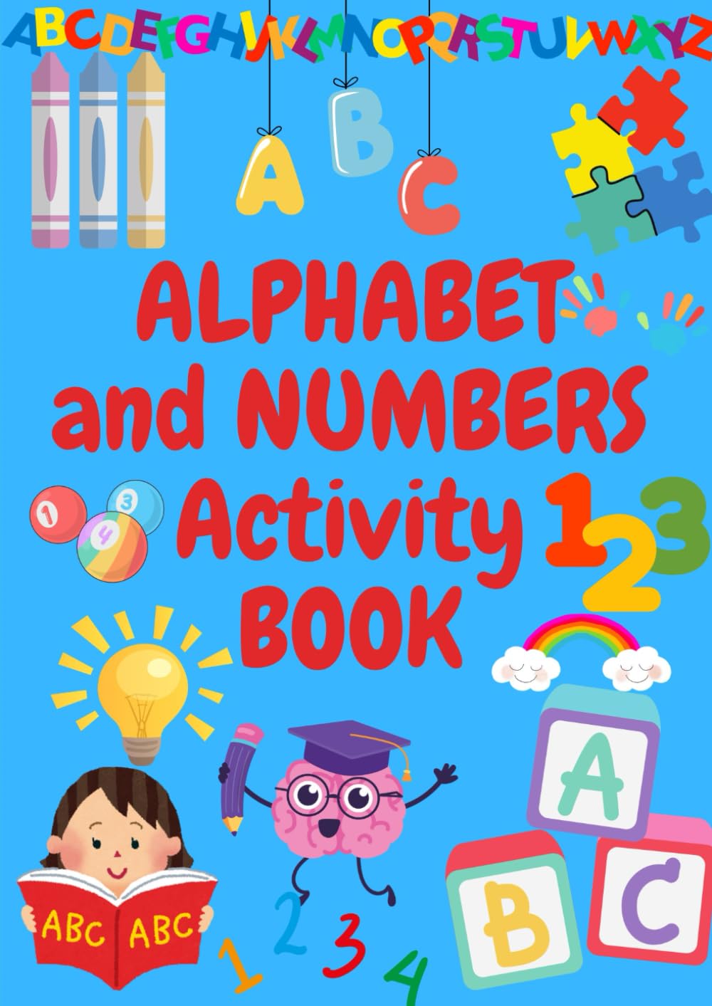 Alphabet and Numbers Activity Book: Tracing the alphabet and naming Learning to write