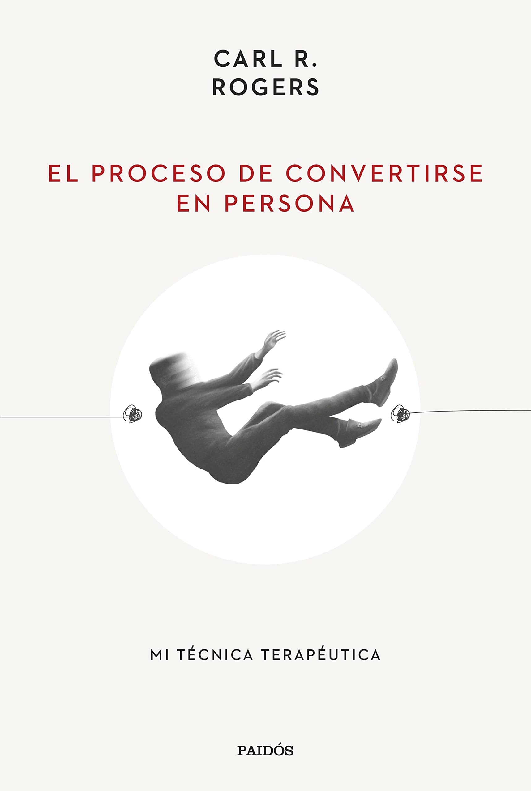 El proceso de convertirse en persona: Mi técnica terapéutica (Esenciales de Psicología)