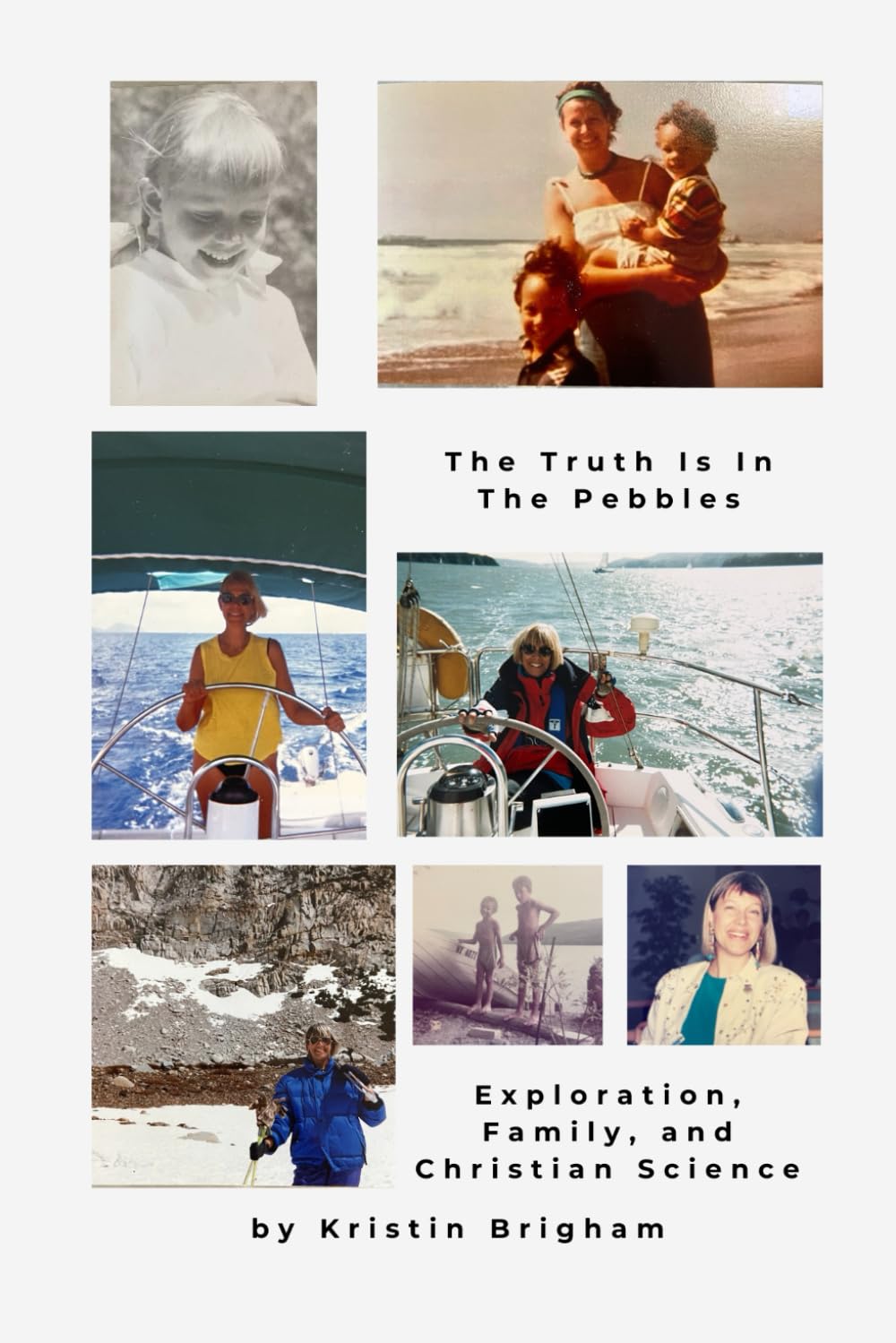 The Truth Is in the Pebbles: Exploration, Family, and Christian Science