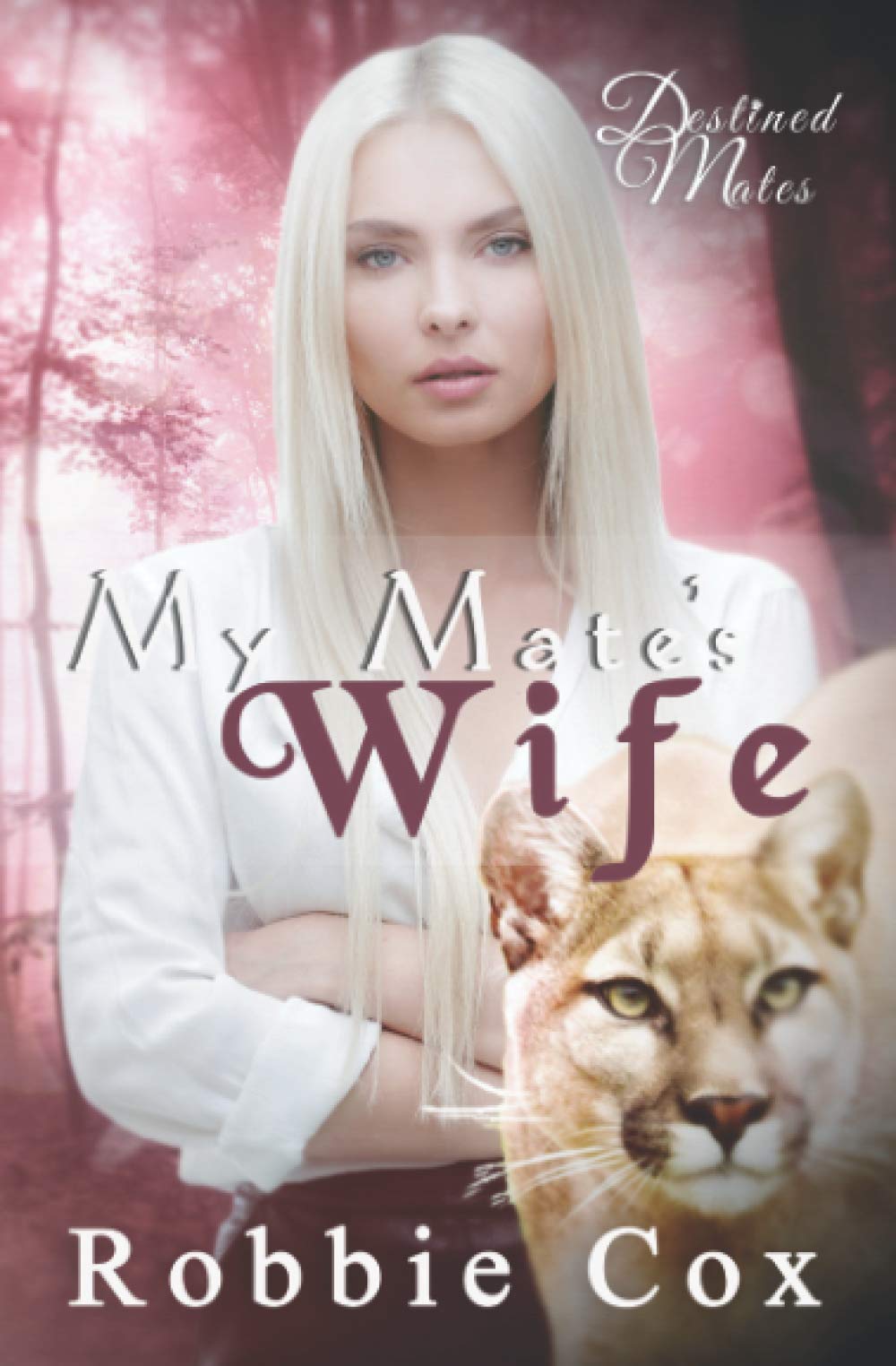 My Mate's Wife (Destined Mates)