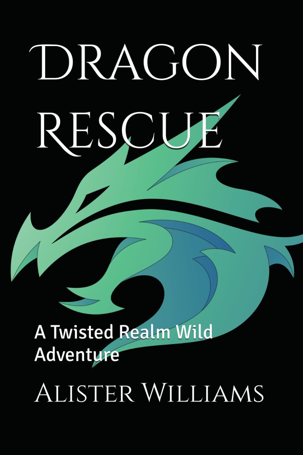 Dragon Rescue: A Twisted Realm Wild Adventure (Twisted Realm Monster Hunter)