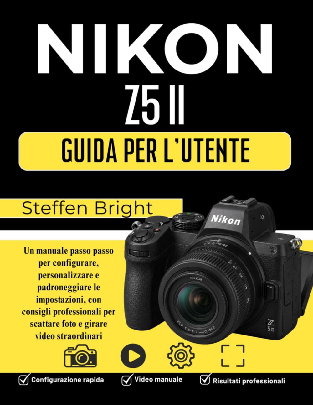 Nikon Z5 II Guida per l'utente: Un manuale passo passo per configurare, personalizzare e padroneggiare le impostazioni, con consigli professionali per scattare foto e girare video straordinari