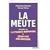 La Meute: Enquête sur la France Insoumise de Jean-Luc Mélenchon